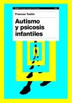 AUTISMO Y PSICOSIS INFANTILES | 9788449323515 | TUSTIN, FRANCES | Llibreria Drac - Librería de Olot | Comprar libros en catalán y castellano online