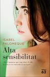 ALTA SENSIBILITAT | 9788429767254 | PALOMEQUE, ISABEL | Llibreria Drac - Llibreria d'Olot | Comprar llibres en català i castellà online