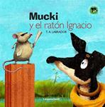 MUCKI Y EL RATON IGNACIO | 9788499296852 | LABRADOR, T.A. | Llibreria Drac - Llibreria d'Olot | Comprar llibres en català i castellà online