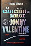 CANCIÓN DE AMOR DE JONNY VALENTINE, LA | 9788494140969 | WAYNE, TEDDY | Llibreria Drac - Llibreria d'Olot | Comprar llibres en català i castellà online