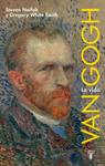 VAN GOGH LA VIDA | 9788430600915 | NAIFEH, STEVEN & SMITH, GREGORY | Llibreria Drac - Librería de Olot | Comprar libros en catalán y castellano online