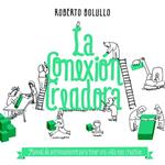 CONEXION CREADORA, LA | 9788498753141 | BOLULLO, ROBERTO | Llibreria Drac - Librería de Olot | Comprar libros en catalán y castellano online