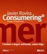 CONSUMERING | 9788473565981 | ROVIRA, JAVIER | Llibreria Drac - Librería de Olot | Comprar libros en catalán y castellano online