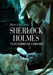 SHERLOCK HOLMES Y LOS ZOMBIS DE CAMFORD | 9788493814342 | LOPEZ AROCA, ALBERTO | Llibreria Drac - Librería de Olot | Comprar libros en catalán y castellano online