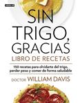 SIN TRIGO, GRACIAS. LIBRO DE RECETAS | 9788403014565 | DAVIS, WILLIAM | Llibreria Drac - Llibreria d'Olot | Comprar llibres en català i castellà online