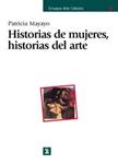 HISTORIAS DE MUJERES HISTORIAS DEL ARTE | 9788437620640 | MAYAYO, PATRICIA | Llibreria Drac - Llibreria d'Olot | Comprar llibres en català i castellà online