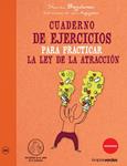 CUADERNO DE EJERCICIOS PARA PRACTICAR LA LEY DE LA ATRACCIÓN | 9788415612384 | BOGDANOV, SLAVICA | Llibreria Drac - Llibreria d'Olot | Comprar llibres en català i castellà online