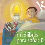 MINILIBROS PARA SOÑAR 6 | 9788484646358 | MARTINEZ, ROCIO | Llibreria Drac - Librería de Olot | Comprar libros en catalán y castellano online