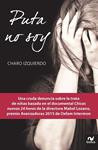 PUTA NO SOY | 9788483569665 | IZQUIERDO, CHARO | Llibreria Drac - Librería de Olot | Comprar libros en catalán y castellano online