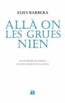 ALLA ON LES GRUES NIEN | 9788429763621 | BARBERA, ELIES | Llibreria Drac - Llibreria d'Olot | Comprar llibres en català i castellà online