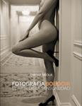 FOTOGRAFIA BOUDOIR. EL ARTE DE LA SENSUALIDAD | 9788441533592 | MEOLA, CHRISTA | Llibreria Drac - Llibreria d'Olot | Comprar llibres en català i castellà online