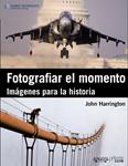 FOTOGRAFIAR EL MOMENTO. IMAGENES PARA LA HISTORIA | 9788441530379 | HARRINGTON, JOHN | Llibreria Drac - Librería de Olot | Comprar libros en catalán y castellano online