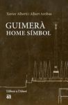 GUIMERÀ: HOME SÍMBOL | 9788429774993 | ALBERTÍ, XAVIER; ARRIBAS, ALBERT | Llibreria Drac - Llibreria d'Olot | Comprar llibres en català i castellà online