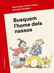 BUSQUEM L'HOME DELS NASSOS | 9788497665346 | BAYES, PILARIN; PALACIN, ADELINA; VERDAGUER, ASSUMPTA | Llibreria Drac - Librería de Olot | Comprar libros en catalán y castellano online