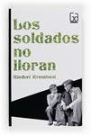 SOLDADOS NO LLORAN, LOS | 9788467557008 | KROMHOUT, RINDERT | Llibreria Drac - Librería de Olot | Comprar libros en catalán y castellano online