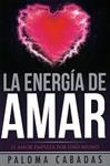 ENERGÍA DE AMAR, LA | 9788494359712 | CABADAS, PALOMA | Llibreria Drac - Llibreria d'Olot | Comprar llibres en català i castellà online