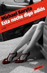 ESTA NOCHE DIGO ADIOS | 9788439722878 | KORYTA, MICHAEL | Llibreria Drac - Llibreria d'Olot | Comprar llibres en català i castellà online