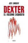 DEXTER EL ASESINO EXQUISITO | 9788492915187 | LINDSAY, JEFF | Llibreria Drac - Librería de Olot | Comprar libros en catalán y castellano online