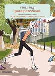 RUNNING PARA PEREZOSAS | 9788415888918 | POIRIER, MARIE; BRAVI, SOLEDAD | Llibreria Drac - Llibreria d'Olot | Comprar llibres en català i castellà online