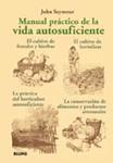 MANUAL PRACTICO DE LA VIDA AUTOSUFICIENTE | 9788480769181 | SEYMOUR, JOHN | Llibreria Drac - Librería de Olot | Comprar libros en catalán y castellano online