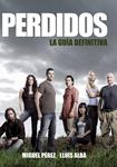 PERDIDOS: LA GUIA DEFINITIVA | 9788492458738 | PEREZ, MIGUEL / ALBA, LLUIS | Llibreria Drac - Librería de Olot | Comprar libros en catalán y castellano online