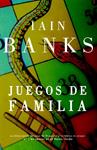 JUEGOS DE FAMILIA | 9788498004779 | BANKS, IAIN | Llibreria Drac - Llibreria d'Olot | Comprar llibres en català i castellà online