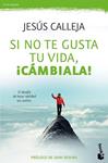 SI NO TE GUSTA TU VIDA, CÁMBIALA! | 9788408143956 | CALLEJA, JESÚS | Llibreria Drac - Llibreria d'Olot | Comprar llibres en català i castellà online