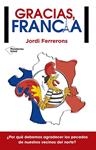 GRACIAS, FRANCIA | 9788416429639 | FERRERONS, JORDI | Llibreria Drac - Llibreria d'Olot | Comprar llibres en català i castellà online