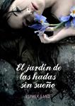 JARDIN DE LAS HADAS SIN SUEÑO, EL | 9788484419242 | SANZ, ESTHER | Llibreria Drac - Llibreria d'Olot | Comprar llibres en català i castellà online