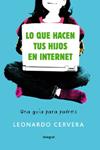 QUE HACEN TUS HIJOS EN INTERNET, LO | 9788498676099 | CERVERA, LEONARDO | Llibreria Drac - Llibreria d'Olot | Comprar llibres en català i castellà online