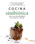 COCINA SIMBIÓTICA | 9788441536876 | ALMODÓVAR, MIGUEL ÁNGEL | Llibreria Drac - Librería de Olot | Comprar libros en catalán y castellano online