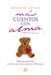 MAS CUENTOS CON ALMA | 9788484452171 | GOMEZ, ROSARIO | Llibreria Drac - Llibreria d'Olot | Comprar llibres en català i castellà online