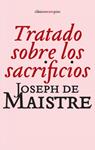 TRATADO SOBRE LOS SACRIFICIOS | 9788496867499 | MAISTRE, JOSEPH DE | Llibreria Drac - Llibreria d'Olot | Comprar llibres en català i castellà online