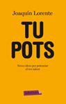 TU POTS | 9788499304816 | LORENTE, JOAQUIN | Llibreria Drac - Llibreria d'Olot | Comprar llibres en català i castellà online