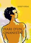 DIARI D'UN ONANISTA | 9788494224331 | VIÑAS, JOSEP | Llibreria Drac - Llibreria d'Olot | Comprar llibres en català i castellà online