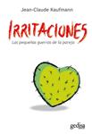 IRRITACIONES: LAS PEQUEÑAS GUERRAS DE LA PAREJA | 9788497842952 | KAUFMANN, JEAN-CLAUDE | Llibreria Drac - Librería de Olot | Comprar libros en catalán y castellano online