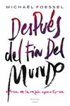 DESPUES DEL FIN DEL MUNDO | 9788499422596 | FOESSEL, MICHAEL | Llibreria Drac - Llibreria d'Olot | Comprar llibres en català i castellà online