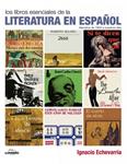 LIBROS ESENCIALES DE LA LITERATURA EN ESPAÑOL, LOS | 9788497857598 | ECHEVARRIA, IGNACIO | Llibreria Drac - Llibreria d'Olot | Comprar llibres en català i castellà online