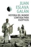 HISTORIA DEL MUNDO CONTADA PARA ESCÉPTICOS | 9788408146858 | ESLAVA GALÁN, JUAN | Llibreria Drac - Librería de Olot | Comprar libros en catalán y castellano online