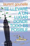 TE LLEVARE A UN LUGAR DONDE TODO ES POSIBLE | 9788408072287 | GOUNELLE, LAURENT | Llibreria Drac - Librería de Olot | Comprar libros en catalán y castellano online