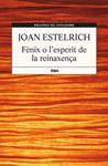 FÈNIX O L'ESPERIT DE LA RENAIXENÇA | 9788482647357 | ESTELRICH I ARTIGUES, JOAN | Llibreria Drac - Librería de Olot | Comprar libros en catalán y castellano online