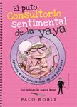 PUTO CONSULTORIO SENTIMENTAL DE LA YAYA, EL | 9788494261732 | NOBLE, PACO | Llibreria Drac - Librería de Olot | Comprar libros en catalán y castellano online