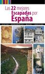 22 MEJORES ESCAPADAS POR ESPAÑA, LAS | 9788403510685 | VV.AA. | Llibreria Drac - Librería de Olot | Comprar libros en catalán y castellano online