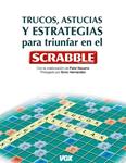 TRUCOS ASTUCIAS Y ESTRATEGIAS PARA TRIUNFAR CON EL SCRABBLE | 9788499740041 | NAVARRO, PATXI | Llibreria Drac - Librería de Olot | Comprar libros en catalán y castellano online