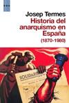 HISTORIA DEL ANARQUISMO EN ESPAÑA 1870-1980 | 9788490060179 | TERMES, JOSEP | Llibreria Drac - Librería de Olot | Comprar libros en catalán y castellano online