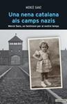 NENA CATALANA ALS CAMPS NAZIS, UNA | 9788498469257 | SANZ, MERCÈ | Llibreria Drac - Llibreria d'Olot | Comprar llibres en català i castellà online