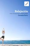 RELAJACION. COMO VIVIR SIN NERVIOS Y COMBATIR EL ESTRES | 9788492981717 | PARIS, CARMELA | Llibreria Drac - Llibreria d'Olot | Comprar llibres en català i castellà online