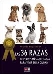 36 RAZAS DE PERROS MAS ADECUADAS PARA VIVIR EN LA CIUDAD | 9788431550936 | BOLZINGER, MICHEL | Llibreria Drac - Llibreria d'Olot | Comprar llibres en català i castellà online