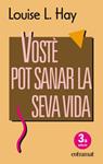 VOSTE POT SANAR LA SEVA VIDA | 9788493475437 | HAY, LOUISE L. | Llibreria Drac - Llibreria d'Olot | Comprar llibres en català i castellà online