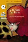 TORTUGA D'EN HANS, LA | 9788448916176 | MARTI I BERTRAN, PERE | Llibreria Drac - Librería de Olot | Comprar libros en catalán y castellano online